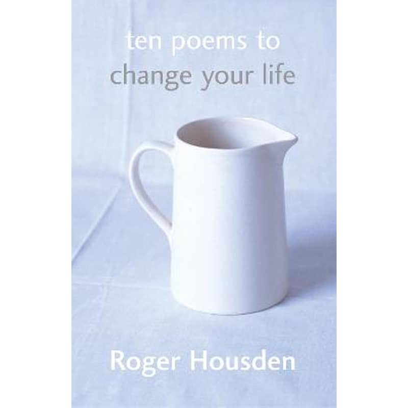 Ten Poems To Change Your Life