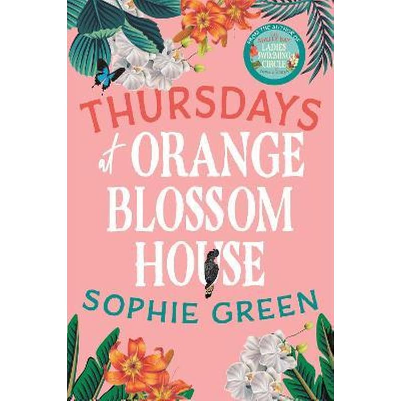 Thursdays at Orange Blossom House: an uplifting story of friendship, hope and following your dreams from the international bestseller