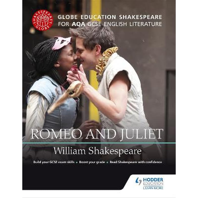 Globe Education Shakespeare: Romeo and Juliet for AQA GCSE English Literature