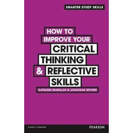 How to Improve your Critical Thinking & Reflective Skills