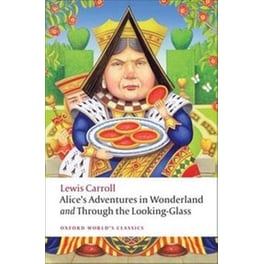Alice's Adventures in Wonderland and Through the Looking-Glass WITH Through the Looking-glass
