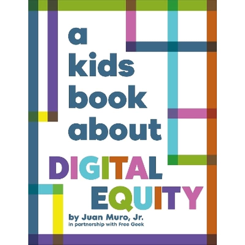 A Kids Book About Digital Equity