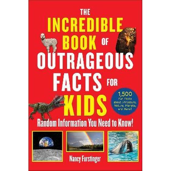 The Incredible Book of Outrageous Facts for Kids : Random Information You Need to Know! image 0
