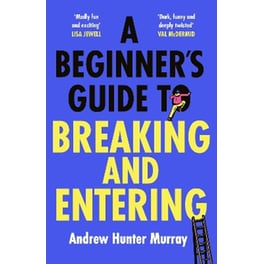A Beginner’s Guide to Breaking and Entering