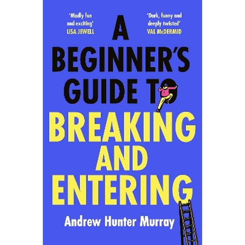 A Beginner’s Guide to Breaking and Entering