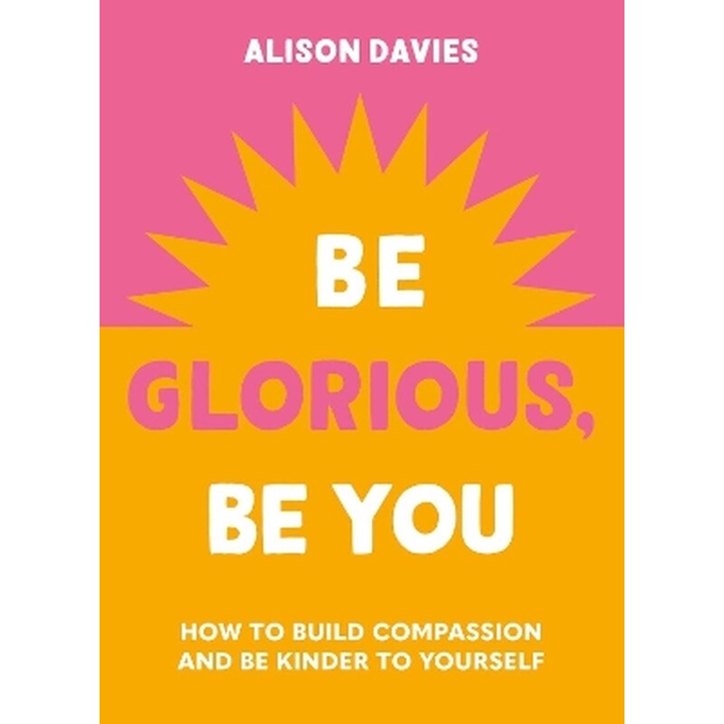 Be Glorious, Be You