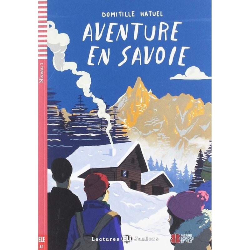 Teen ELI Readers - French: Aventure en Savoie + downloadable audio