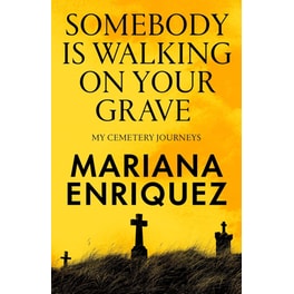 Somebody Is Walking on Your Grave