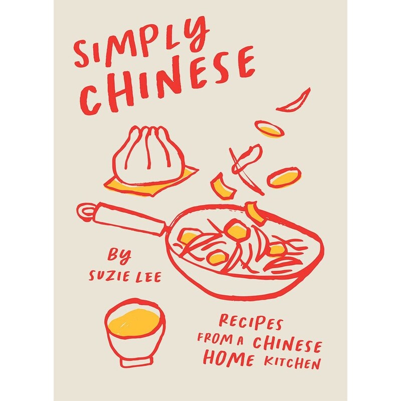 SIMPLY CHINESE: RECIPES FROM A