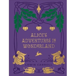 Alice's Adventures in Wonderland and Through the Looking Glass