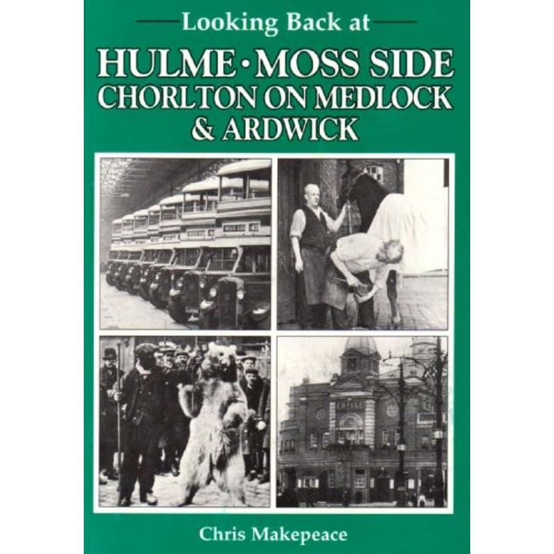 Looking Back at Hulme, Moss Side, Chorlton on Medlock and Ardwick