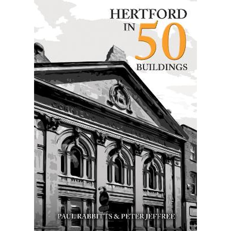 Hertford in 50 Buildings