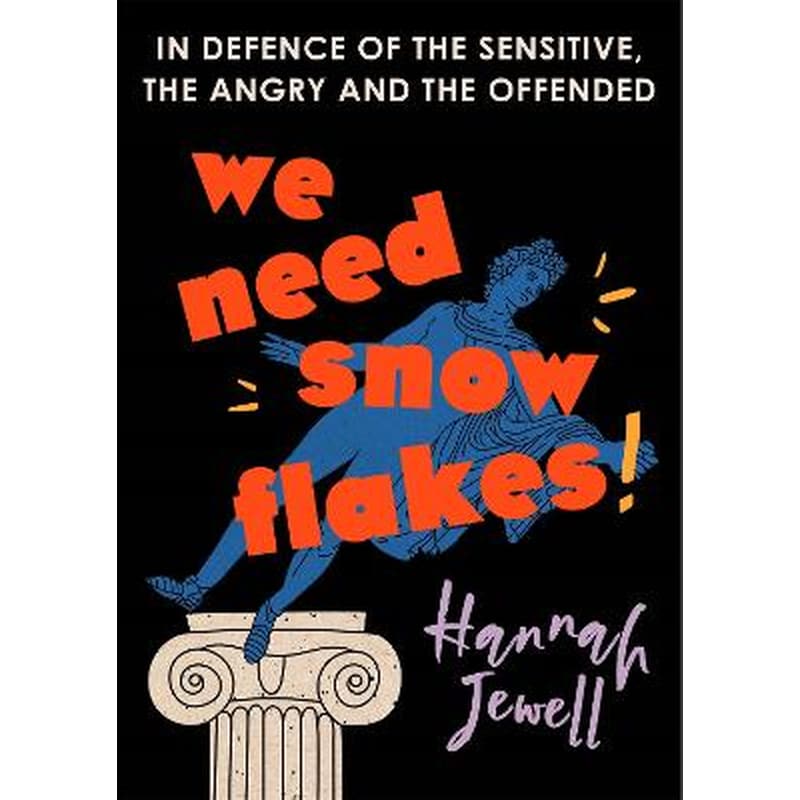 We Need Snowflakes
