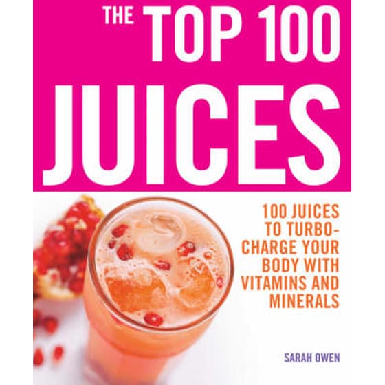 Top 100 Juices: 100 Juices To Turbo Charge Your Body With Vitamins a image 0