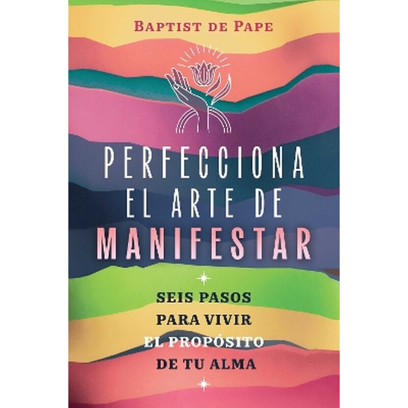 Perfecciona el arte de manifestar