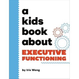 A Kids Book About Executive Functioning