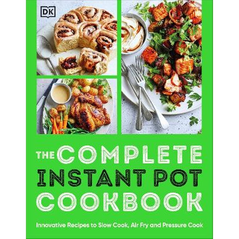 The Complete Instant Pot Cookbook