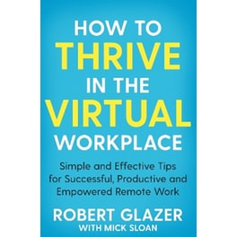 How to Thrive in the Virtual Workplace