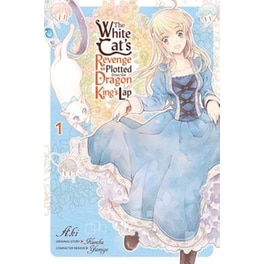 The White Cat's Revenge as Plotted from the Dragon King's Lap Vol. 1