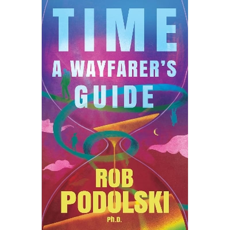 Time: A Wayfarer’s Guide