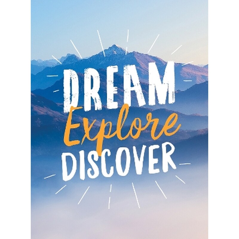 Dream. Explore. Discover.