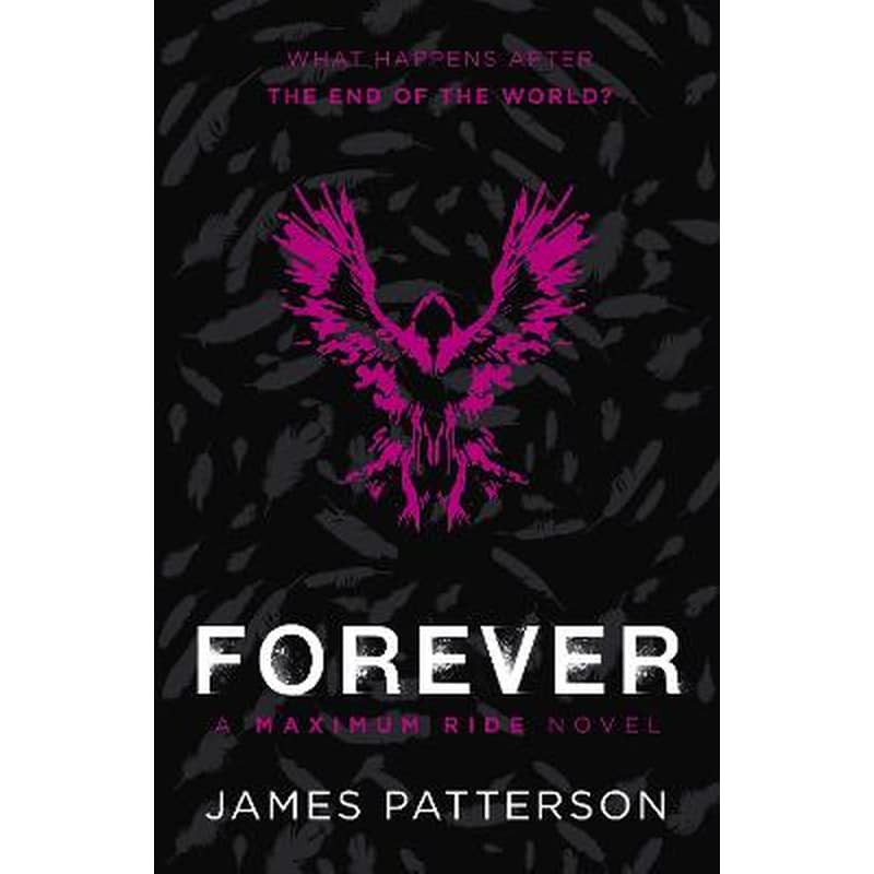 Forever: A Maximum Ride Novel