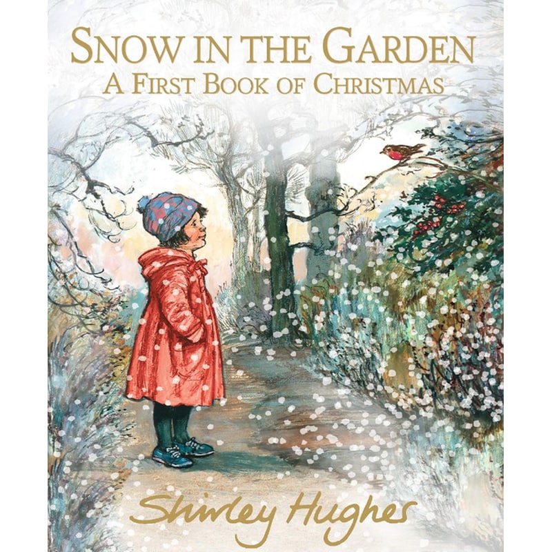 Snow in the Garden: A First Book of Christmas