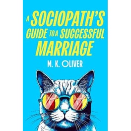 A Sociopath’s Guide to a Successful Marriage