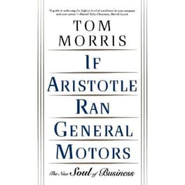 If Aristotle Ran General Motors