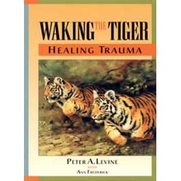 Waking the Tiger: Healing Trauma