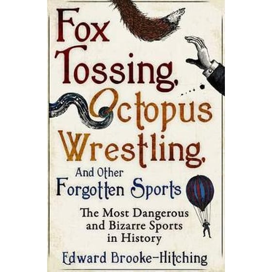 Fox Tossing, Octopus Wrestling and Other Forgotten Sports image 0