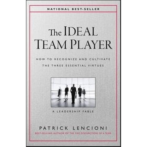 Ideal Team Player - How to Recognize and Cultivate The Three Essential Virtues image 0