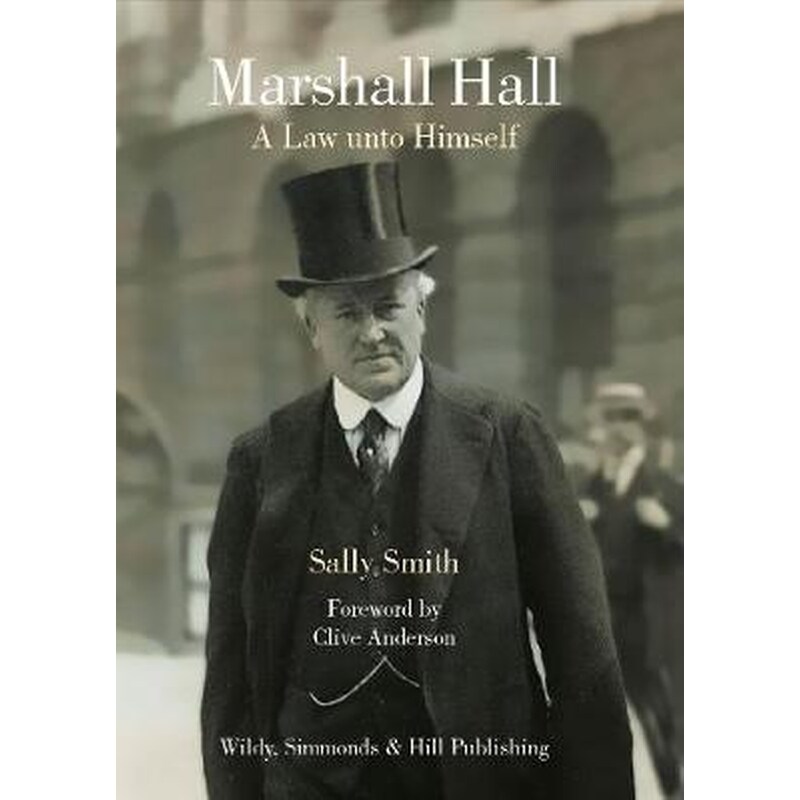 MARSHALL HALL: A LAW UNTO HIMSELF