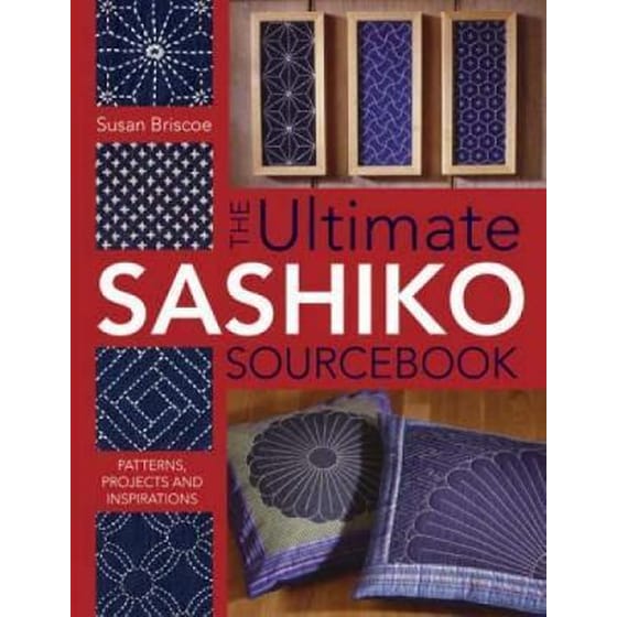 Ultimate Sashiko Sourcebook: Patterns, Projects and Inspirations image 0