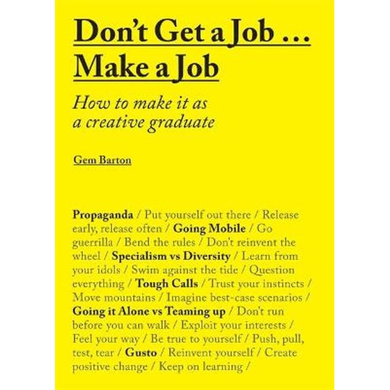 Don't Get a Job... Make a Job- How to Make it as a Creative Graduate image 0
