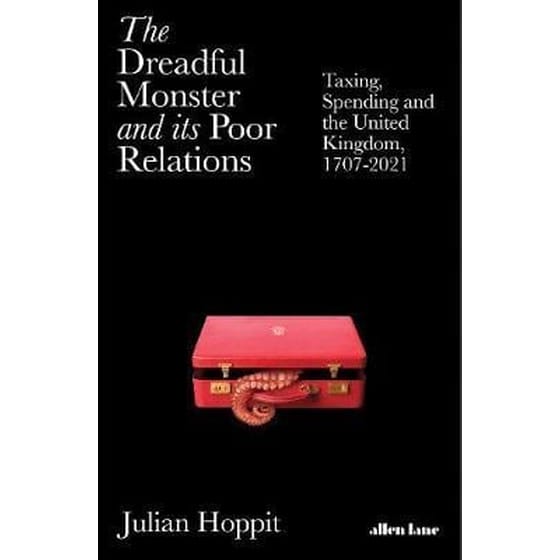 The Dreadful Monster and its Poor Relations : Taxing Spending and the United Kingdom 1707-2021 image 0
