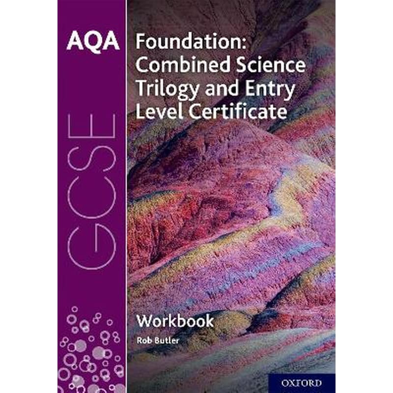 AQA GCSE Foundation: Combined Science Trilogy and Entry Level Certificate Workbook