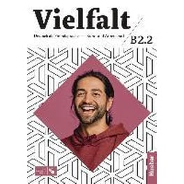 Vielfalt : Kurs- und Arbeitsbuch B2.2 plus interaktive Version