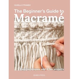 The Beginner's Guide to Macramé