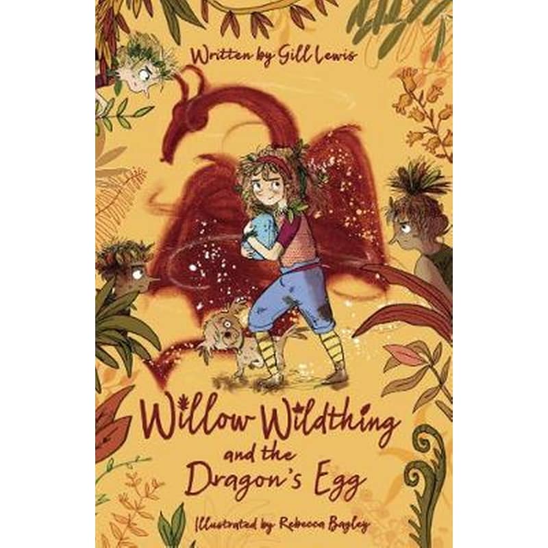 Willow Wildthing and the Dragons Egg