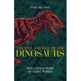 The Rise and Fall of the Dinosaurs