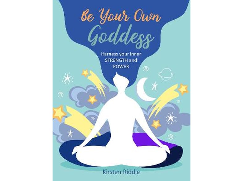 Be Your Own Goddess