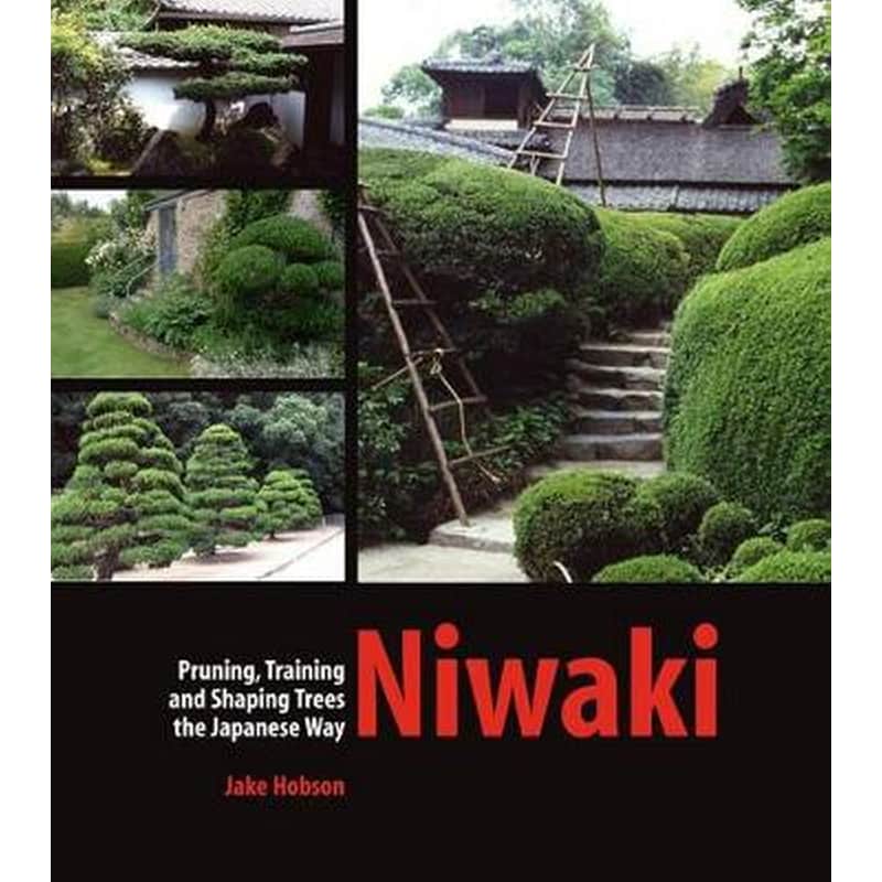 Niwaki: Pruning, Training and Shaping Trees the Japanese Way 1779571
