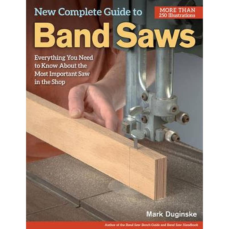 New Complete Guide to Band Saws