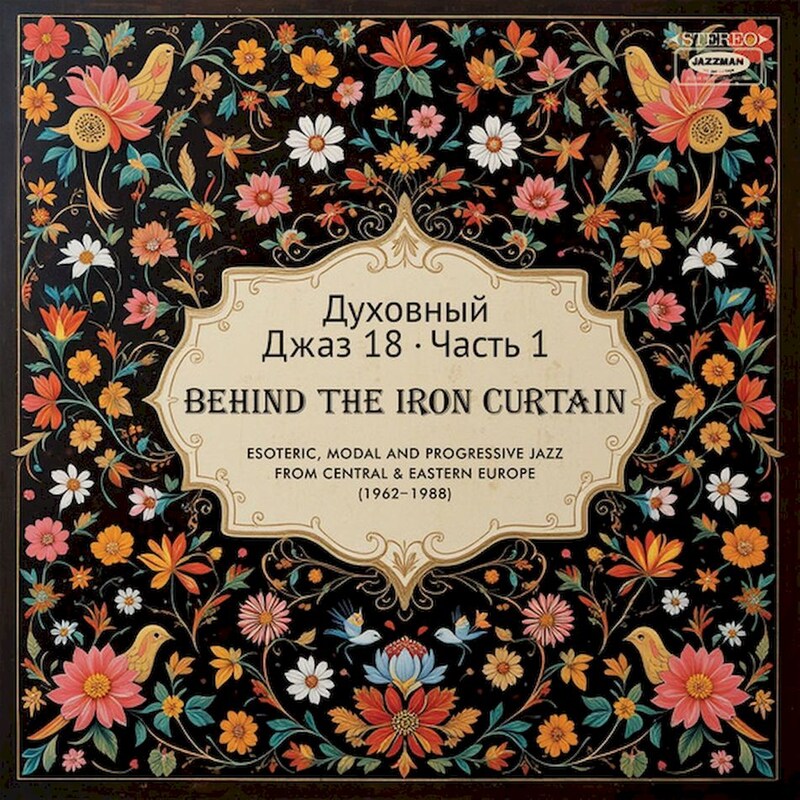 Spiritual Jazz 18: Behind The Iron Curtain (Part 1)