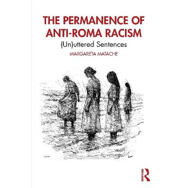 The Permanence of Anti-Roma Racism