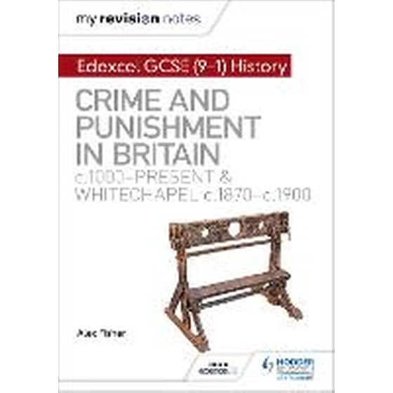 My Revision Notes: Edexcel GCSE (9-1) History: Crime and punishment in Britain, c1000-present and Whitechapel, c1870-c1900 image 0