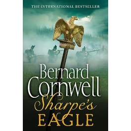 Sharpe's Eagle The Talavera Campaign, July 1809 (the Sharpe Series, Book 8)