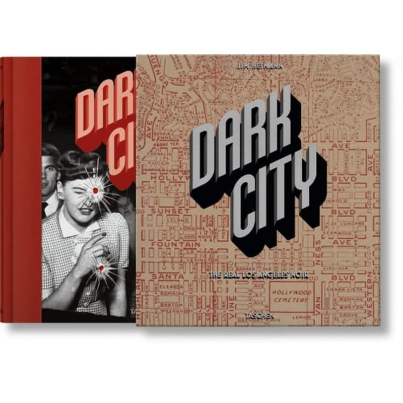 Dark City. The Real Los Angeles Noir