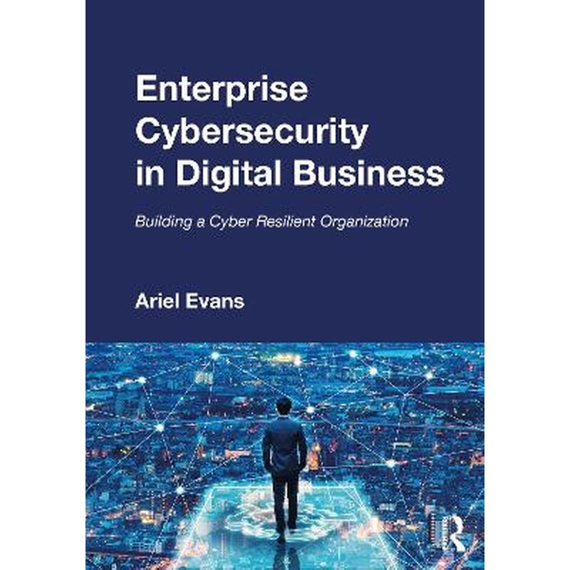 ENTERPRISE CYBERSECURITY IN DIGITAL BUSI